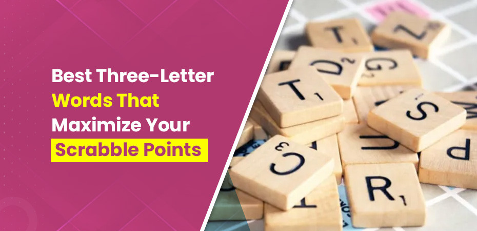 Best Three-Letter Words That Maximize Your Scrabble Points